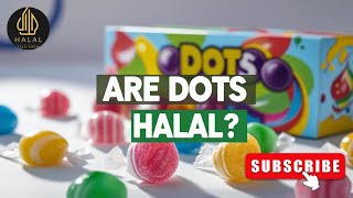Are DOTS Halal? | Halal Candy Ingredients Explained