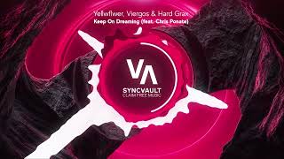 Yellwflwer, Viergos Hard Grax - Keep On Dreaming Ft. Chris Ponate Claim Free Music