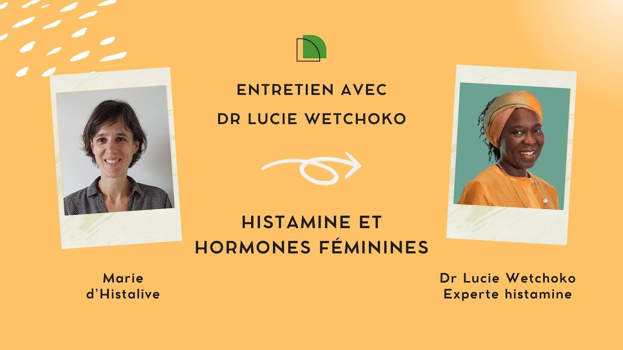 Interview Dr Lucie Wetchoko : histamine et hormones féminines