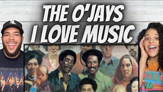 OH YEAH!| FIRST TIME HEARING The O'Jays - I Love Music REACTION