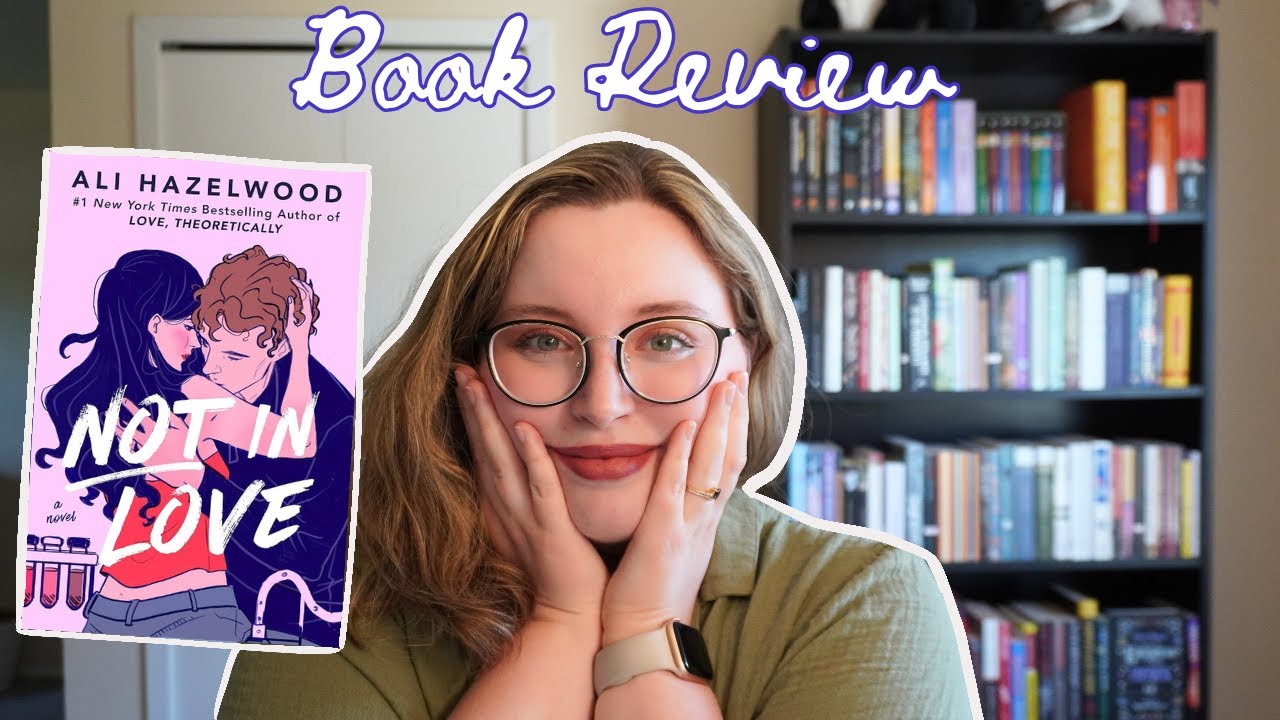 Not in Love by Ali Hazelwood - Book Review (no spoilers) - YouTube