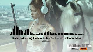 Sarhoş Atlara Ağıt Yakan Kadim Balıklar  - Özge Arslan (Emil Emilio Mix) | EMILMIX - EXOTIC