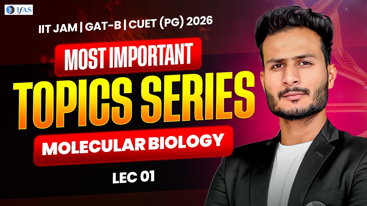 𝐌𝐎𝐋𝐄𝐂𝐔𝐋𝐀𝐑 𝐁𝐈𝐎𝐋𝐎𝐆𝐘 | 𝐌𝐎𝐒𝐓 𝐈𝐌𝐏𝐎𝐑𝐓𝐀𝐍𝐓 𝐓𝐎𝐏𝐈𝐂 𝐒𝐄𝐑𝐈𝐄𝐒 𝐋-𝟏 | 𝐈𝐈𝐓 𝐉𝐀𝐌, 𝐆𝐀𝐓-𝐁 & 𝐂𝐔𝐄𝐓 𝐏𝐆 𝟐𝟎𝟐𝟔 | 𝐈𝐅𝐀𝐒