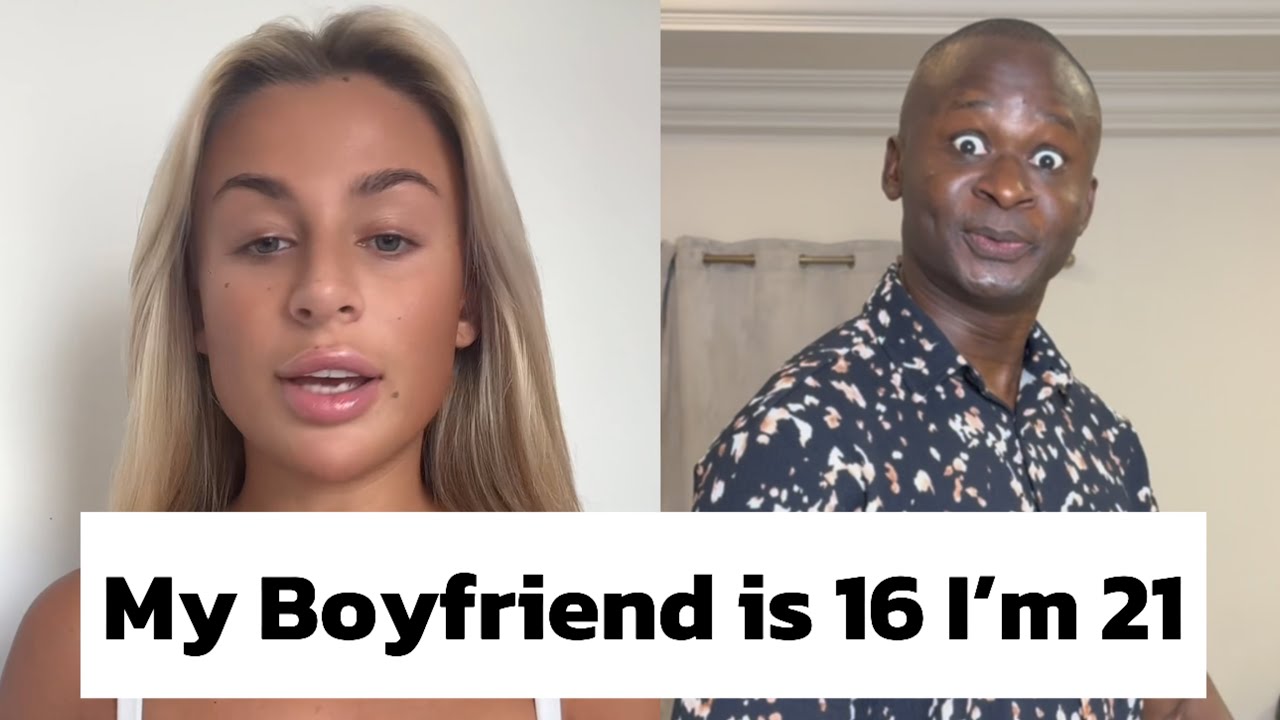 My Boyfriend is 16 I’m 21