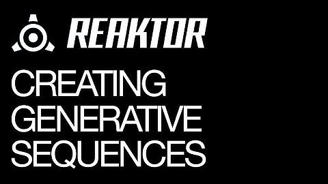Reaktor - Creating Generative Sequences - How To Tutorial