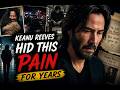 Keanu Reeves I Hid This Pain for Years.