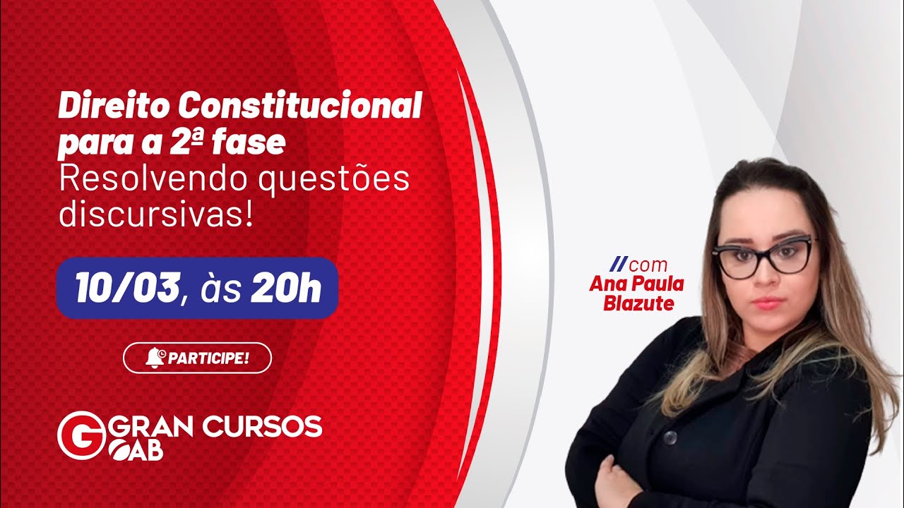 Direito Constitucional para a 2ª fase - Resolvendo questões discursivas! - Com Ana Paula Blazute