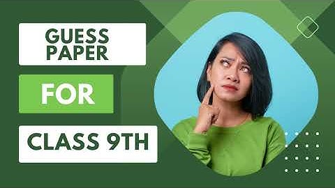 Physics || Class 9th|| Guess Paper|| Karachi Board