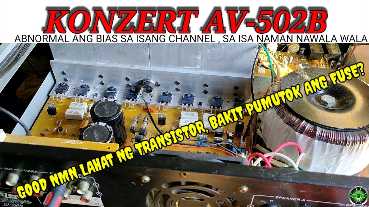 KONZERT AV-502B || Putok ang fuse / Abnormal ang bias , paano ayusin?