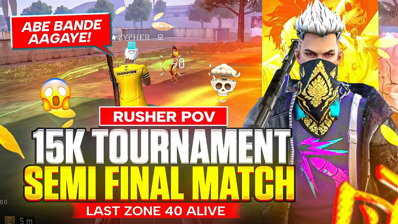 🥶15K FREE FIRE TOURNAMENT SEMI FINAL🏆 | 40 ALIVE IN LAST ZONE 😱 | RUSHER POV 🔥 | Free Fire