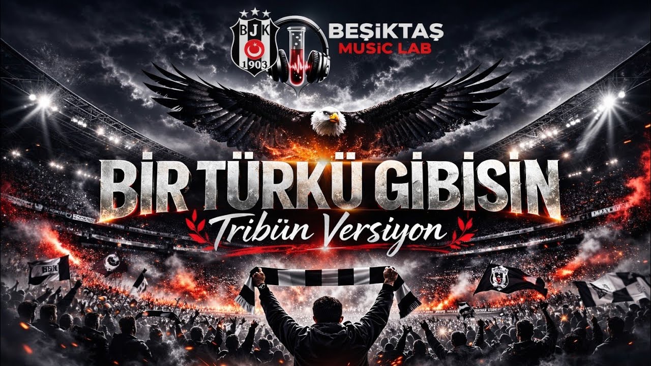 Bir Türkü Gibisin | Tribün Versiyon | Beşiktaş Marşı