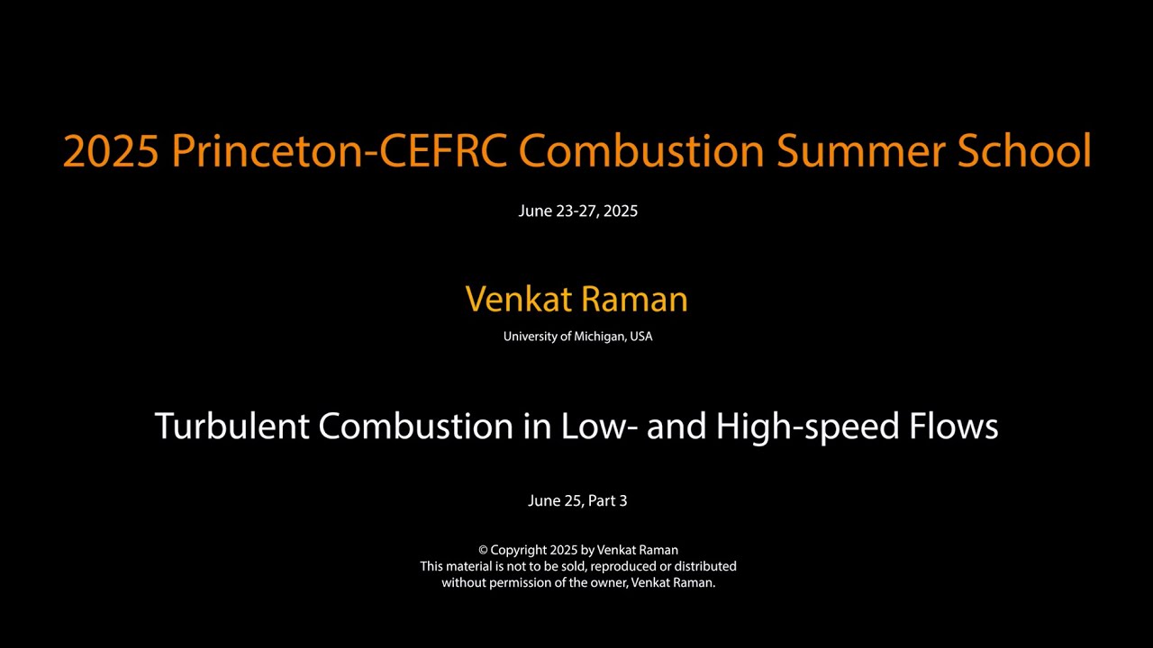 Turbulent Combustion in Low- and High-speed Flows, Venkat Raman, Day 3 Part 3