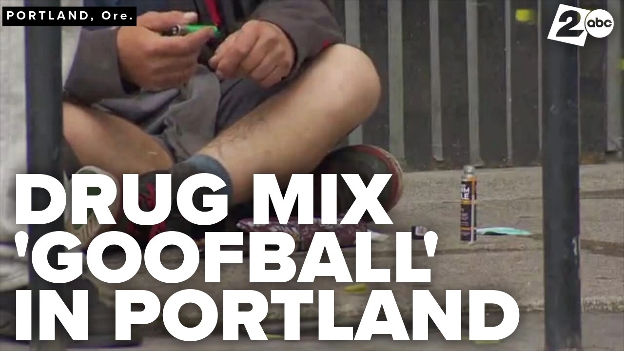 Dangerous drug mixture called 'Goofball' spreading on Portland streets, service providers say