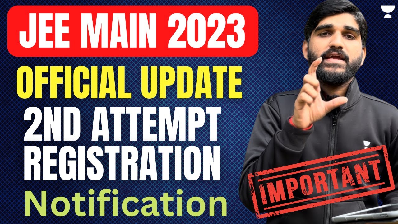 Breaking🚨Jee Main 2023 - Official Update 2nd Attempt Registration ...