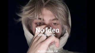 No Idea- Don Toliver ( lyrics/letra)I'm picky with my women, I'm deciding (tik tok)