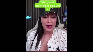 Tainá gravida se envolve treta Vini Jr #fofoca