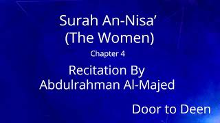 Surah An-Nisa' (The Women) Abdulrahman Al-Majed  Quran Recitation