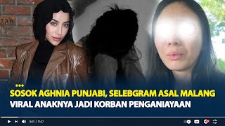 Sosok Aghnia Punjabi, Selebgram Asal Malang Viral Anaknya jadi Korban Penganiayaan oleh Pengasuh