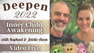Inner Child Awakening Guided Meditation: Video 5 - Deepen 2022 | Raphael & Jelelle Awen