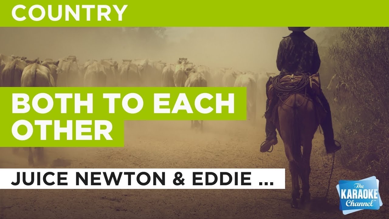 Both To Each Other Juice Newton & Eddie Rabbitt Karaoke with Lyrics