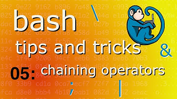 Tips and Tricks - 05 - chaining operators - (;) (&) (|) (&&) (||) (\)
