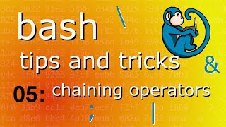 Tips and Tricks - 05 - chaining operators - (;) (&) (|) (&&) (||) (\)