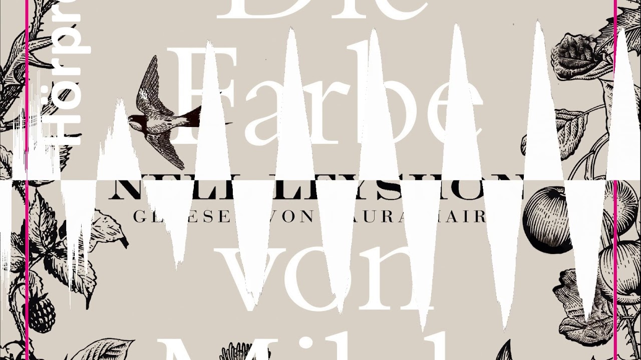 Nell Leyshon "Die Farbe von Milch", gelesen von Laura Maire - Hörprobe