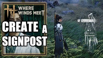 Where Winds Meet – How to Place a Signpost