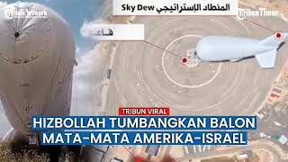 Hizbullah Rilis Video Serangan Rudalnya Hantam Pesawat Balon Mata-Mata Amerika-Israel