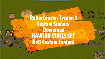 RollerCoaster Tycoon 3 Custom Scenery Download HAWIAN STALLS SET Rct3 Custom Content