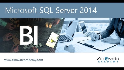 MS SQL Server 2014 Business Intelligence | Zinovate Academy