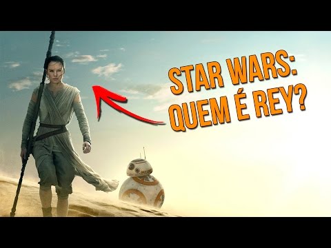 Star Wars The Last Jedi: Origem da Rey?