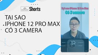 TẠI SAO IPHONE 12 PRO MAX CÓ 3 CAMERA? #SHORTS