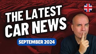 The Latest UK Car News September 2024