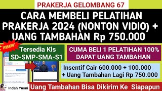 Terbaru Gelombang 67❗ CARA MEMBELI PELATIHAN PRAKERJA 2024 ONILNE DAPAT UANG TAMBAHAN 1 JUTA