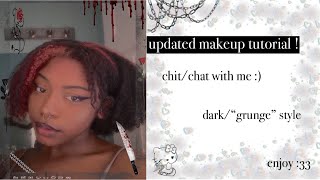 dark/ grunge makeup tutorial and chit/ chat