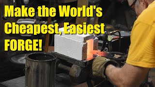 World's Easiest, Cheapest Forge!
