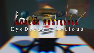 Roblox Nostalgia. [ Eyedress - Jealous Edit ]