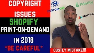 COPYRIGHT ISSUES with Shopify PRINT on Demand