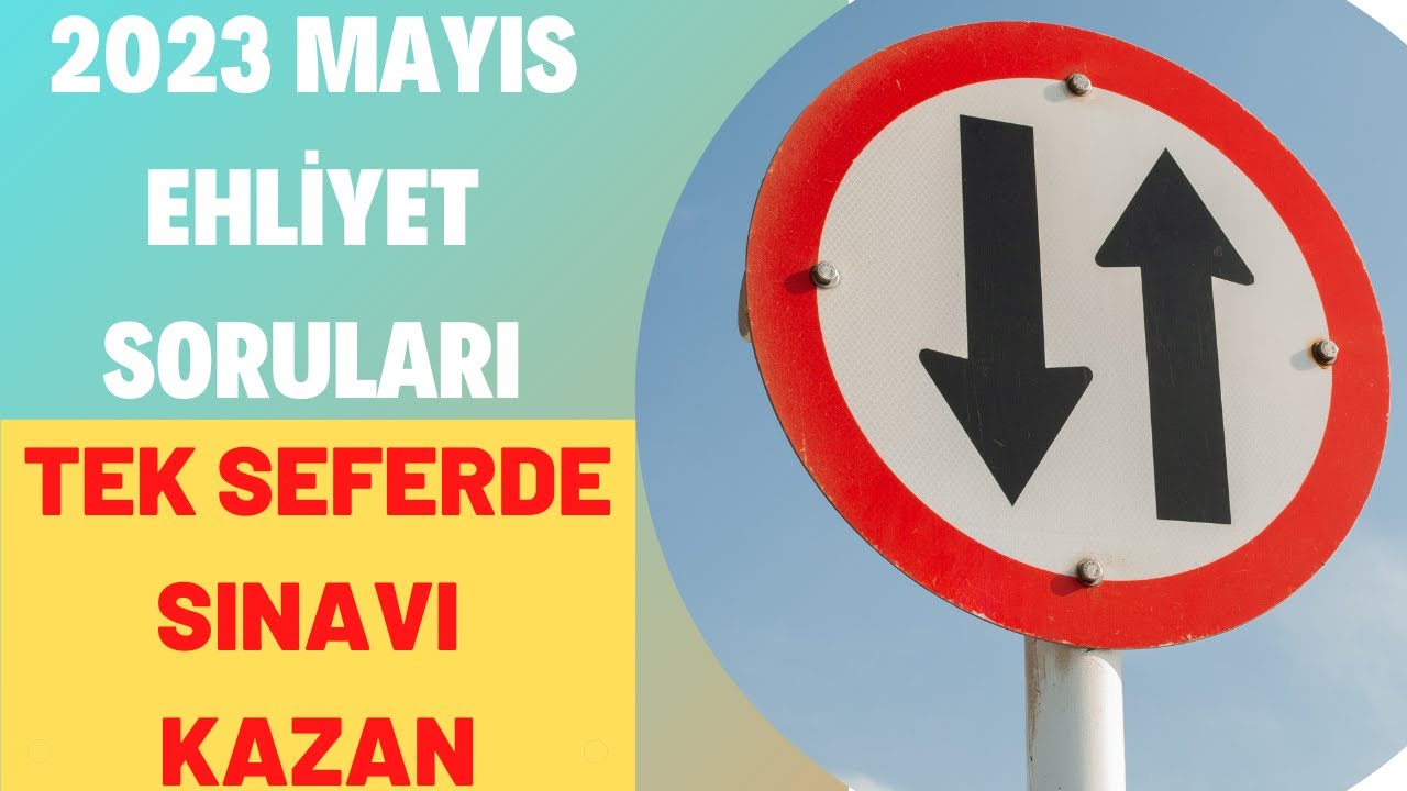 sinavdan kalmayin 2023 mayis ehlİyet sorulari ehlİyet sinav