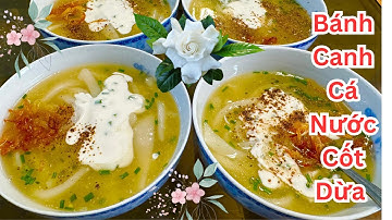 Chia Sẻ Cách Nấu Bánh Canh Bột Cắt Nước Cốt Dừa Miền Tây