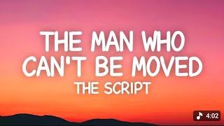 The Script - The Man Who Can't Be Moved(Lyrics)
