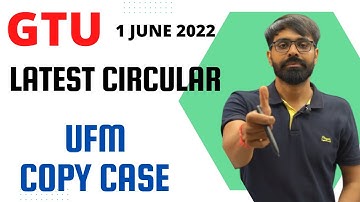 GTU LATEST CIRCULAR | UFM | COPY CASE | FOR ALL GTU STUDENTS | 1 JUNE 2022