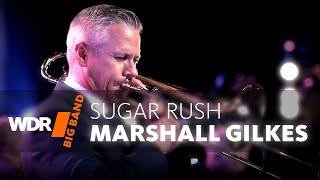 Marshall Gilkes & WDR BIG BAND  Sugar Rush