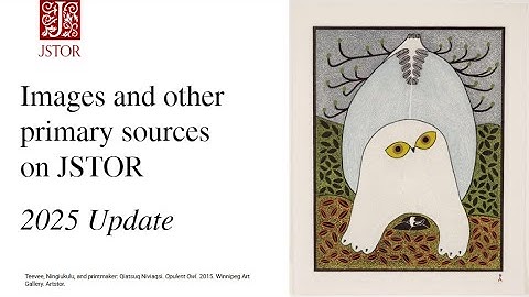 Working with images and other primary sources on JSTOR: 2025 Update