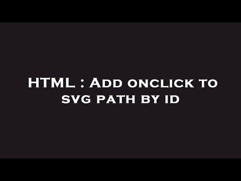 HTML : Add onclick to svg path by id