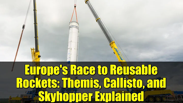 Europe's Race to Reusable Rockets: Themis, Callisto, and Skyhopper Explained