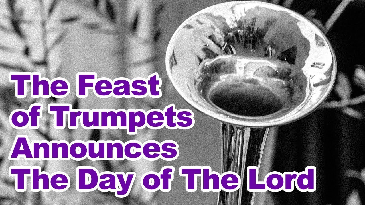 The Feast of Trumpets Announces The Day of The Lord YouTube