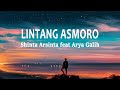 Shinta Arsinta feat Arya Galih - Lintang Asmoro (Lirik Lagu)