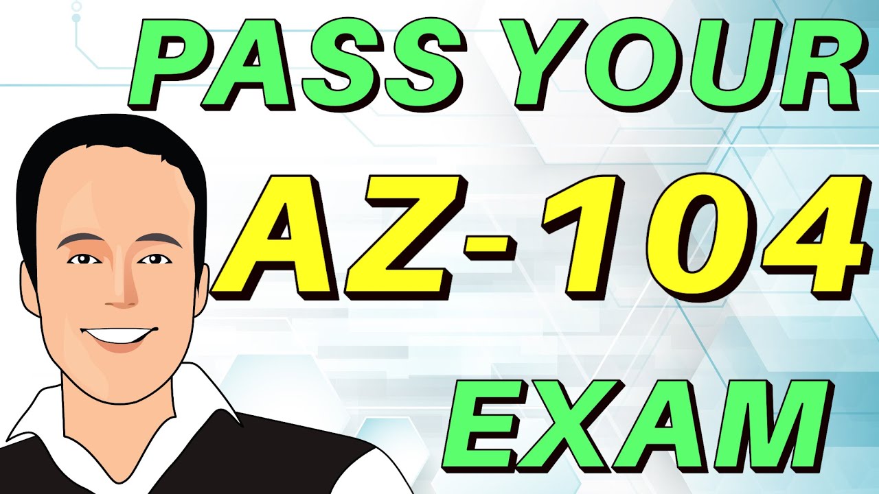 AZ104 course/training Gain the knowledge needed to pass the AZ104 exam YouTube